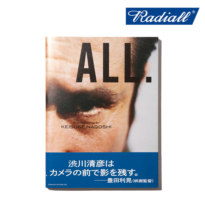 RADIALL (ラディアル)　 ALL. - PHOTO BOOK (渋川清彦 写真集)　 【名越啓介】【2021 SPRING&SUMMER SPOT】【RAD-ALL001】【インター