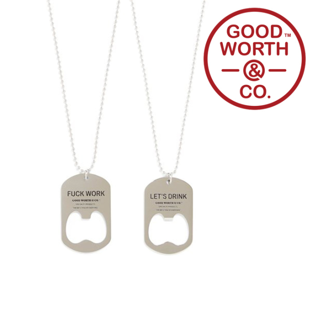 GOOD WORTH (グッドワース) & CO. 　 FUCK WORK DOG TAGS　【2019SUMMER COLLECTION】【ドッグタグ】【ボトルオープナー】　