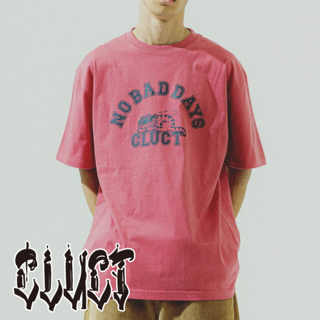 CLUCT (クラクト)　NOBADDAYS[S/S TEE]　【Tシャツ】【#04868】【2024SUMMER/AUTUMN先行予約】【予約商品 キャンセル不可】　