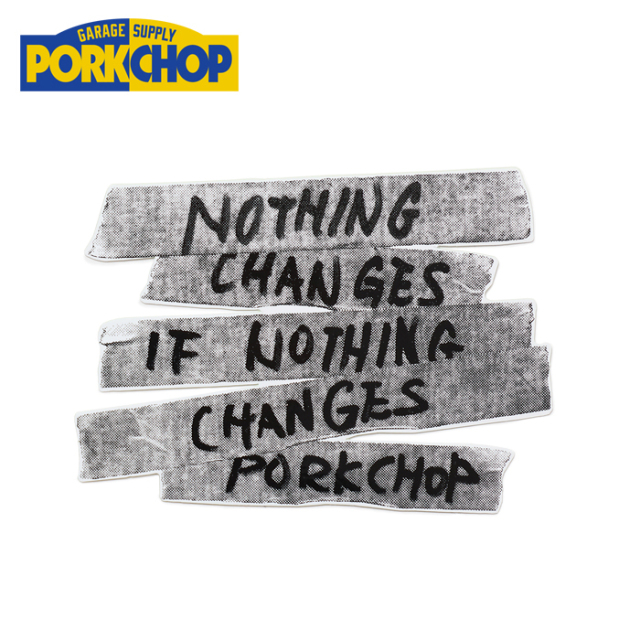 PORKCHOP GARAGE SUPPLY (ポークチョップ ガレージサプライ)　 NOTHING CHAGES STICKER　【ステッカー シール】【インタープレイ INT