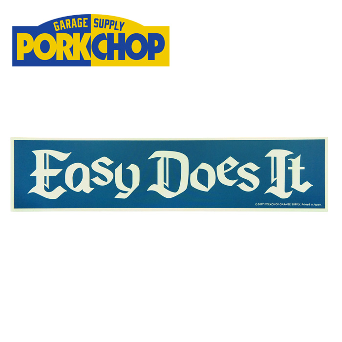 PORKCHOP GARAGE SUPPLY (ポークチョップ ガレージサプライ)　 BUMPER STICKER /Easy Does It　【ステッカー シール】【インタープレ