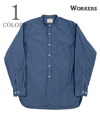 WORKERS ワーカーズ 長袖|ブロードクロス|バンドカラーシャツ
