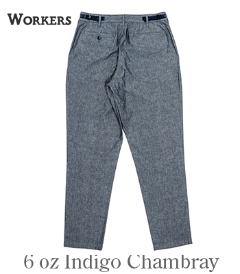 WORKERS ワーカーズ シャンブレー|サマートラウザーズ『FWP Trousers