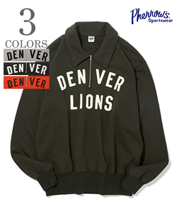 PHERROW'S フェローズ 長袖|裏毛|ハーフジップ|スウェット『DENVER