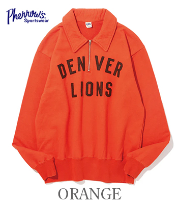 PHERROW'S フェローズ 長袖|裏毛|ハーフジップ|スウェット『DENVER