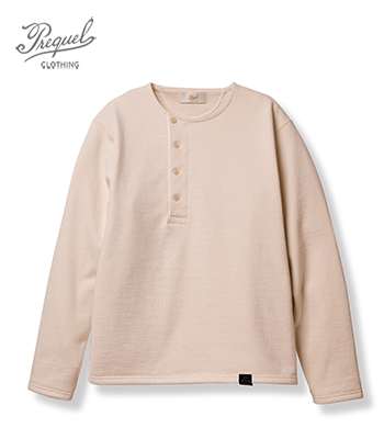 PREQUEL プリクエル 長袖|ヘンリーネック|スウェット『Henley