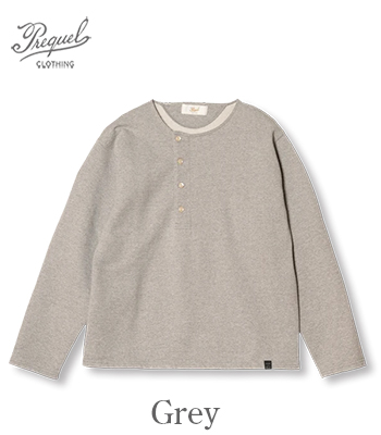 PREQUEL プリクエル 長袖|ヘンリーネック|スウェット『Henley