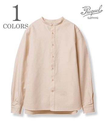 PREQUEL プリクエル HOMAGE 1907|長袖|スタンドカラーシャツ『Stand-up