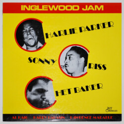 イングルウッド・ジャム／チャーリー・パーカー、ソニー・クリス、チェット・ベイカー（中古LP）