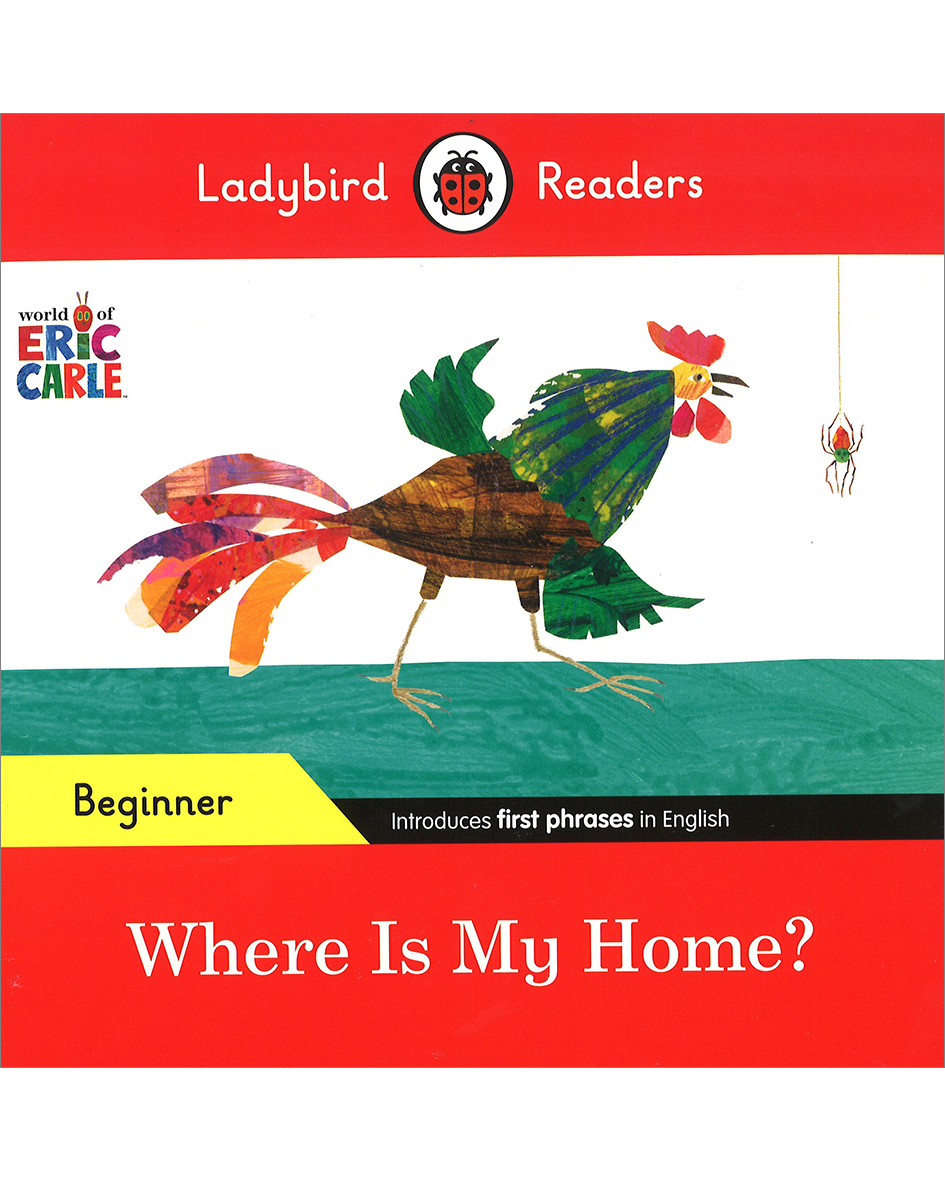 LBR B: ERIC CARLE: WHERE IS MY HOME?