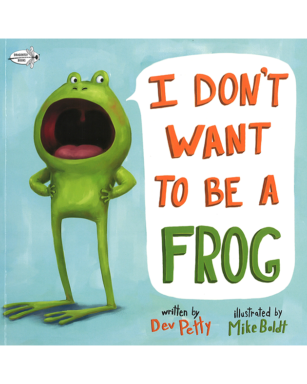 I DON'T WANT TO BE A FROG(PB)