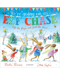 WE'RE GOING ON AN ELF CHASE (LIFT-THE-FLAP)