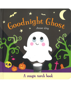 GOODNIGHT GHOST(MAGIC TORCH BOOKS)(HB)