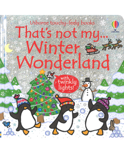 THAT'S NOT MY WINTER WONDERLAND