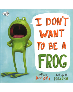 I DON'T WANT TO BE A FROG(PB)