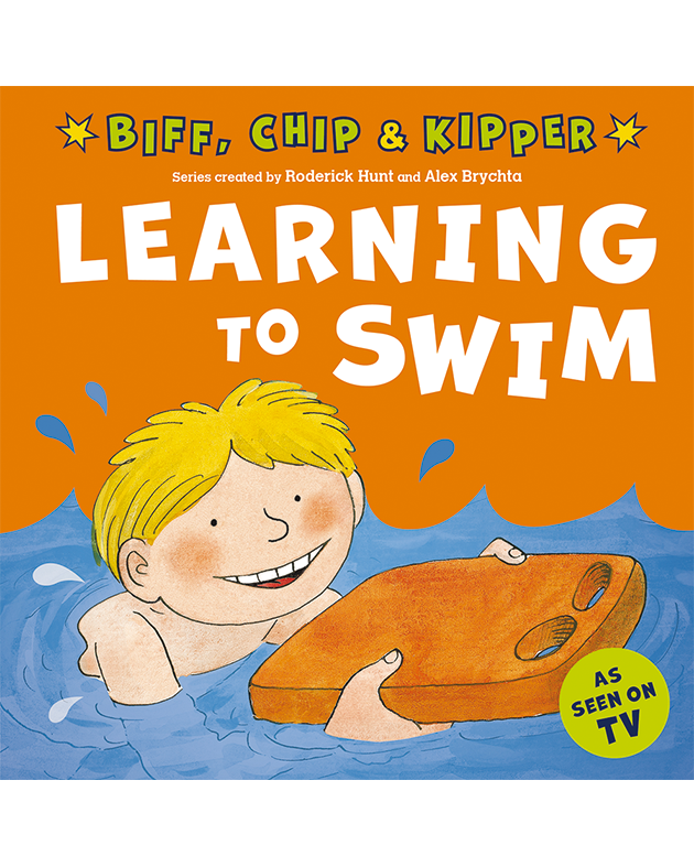 FIRST EXPERIENCES WITH BIFF, CHIP AND KIPPER: LEARNING SWIM