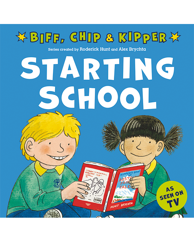 FIRST EXPERIENCES WITH BIFF, CHIP AND KIPPER: START SCHOOL