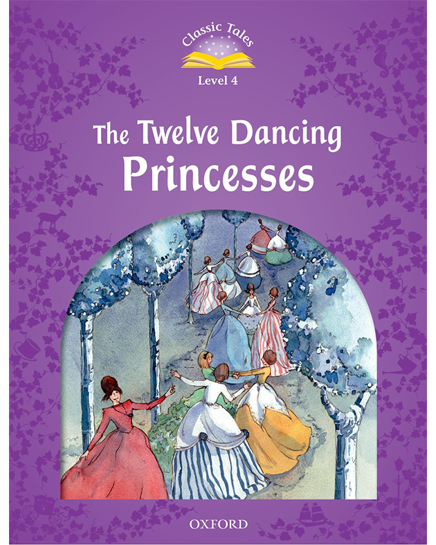 TWELVE DANCING PRINCESSES (2/E) (CT 4)