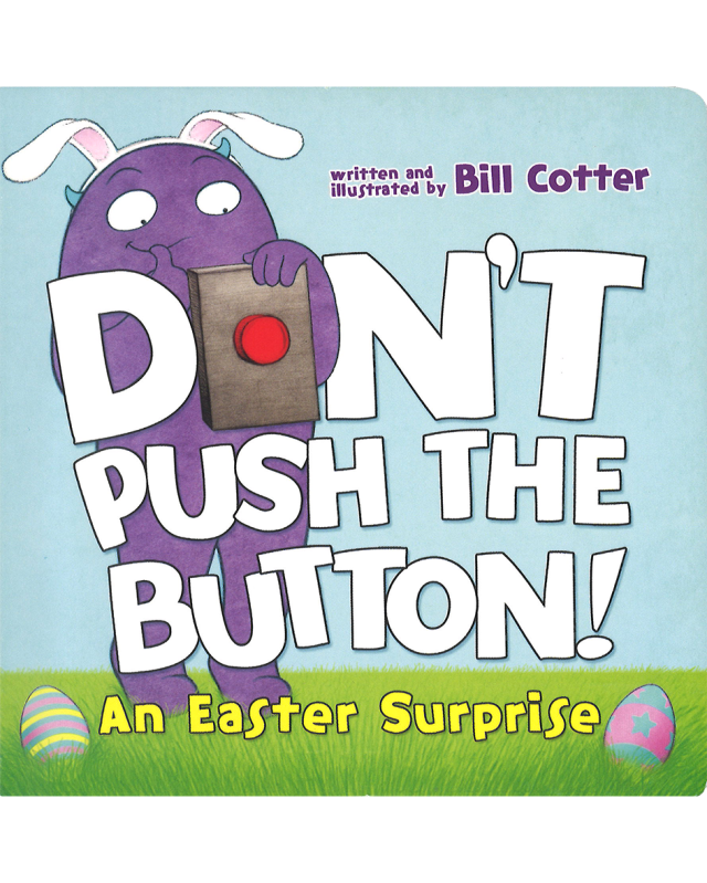 DON'T PUSH THE BUTTON!: AN EASTER SURPRISE