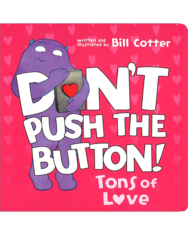ラスト】人気英語絵本★Don’t Push the Button! シリーズ8冊 DON'T PUSH THE BUTTON: TONS OF LOVE