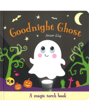 GOODNIGHT GHOST(MAGIC TORCH BOOKS)(HB)