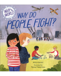 WHY IN THE WORLD: WHY DO PEOPLE FIGHT?(P