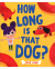 HOW LONG IS THAT DOG?(PB)