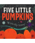 FIVE LITTLE PUMPKINS(PB)