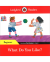 LBR B: ERIC CARLE: WHAT DO YOU LIKE?