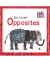 ERIC CARLE'S OPPOSITES