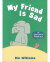 MY FRIEND IS SAD(PB)(UK)