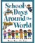 SCHOOL DAYS AROUND THE WORLD