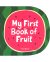 MY FIRST BOOK OF FRUIT(BOARD)