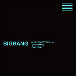 BIGBANG「BIGBANG JAPAN DOME TOUR 2017 -LAST DANCE- : THE FINAL」【DVD7枚+CD2枚】
