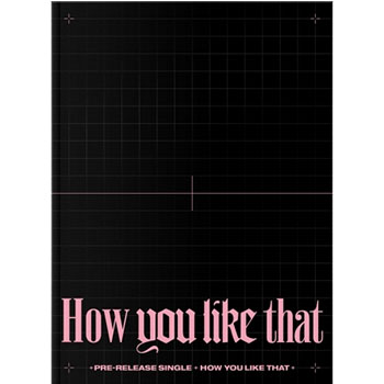 BLACKPINK SPECIAL EDITION「HOW YOU LIKE THAT」
