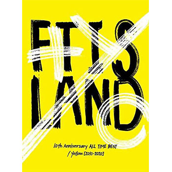 FTISLAND「10th Anniversary ALL TIME BEST/ Yellow [2010-2020]」（初回生産限定盤）【2CD+Blu-ray Disc】