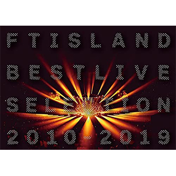 FTISLAND BEST LIVE SELECTION 2010-2019【Blu-ray】