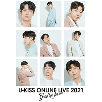 U-KISS「U-KISS ONLINE LIVE 2021 ～Goodbye for now～ 」（初回生産限定盤）【Blu-ray】