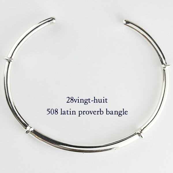 28vingt-huit 508 Latin Proverb Bangle Silver925/ヴァン