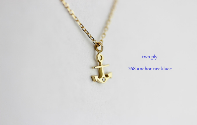 two ply 268 Anchor Necklace K18YG/トゥー プライ アンカー