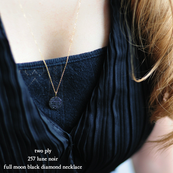 two ply 257 Lune Noir Full Moon Black Diamond Long Necklace K18YG 
