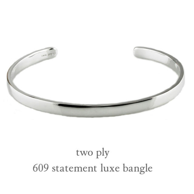 two ply 609 Statement Luxe Bangle Silver925/トゥー プライ  