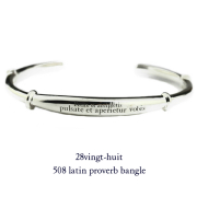 28vingt-huit 508 ラテン 格言 バングル メンズ シルバー,ヴァンユィット Latin Proverb Bangle Silver Mens
