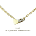 two ply 526 Mignon Heart Diamond Necklace K18,ミニョン ハート ダイヤモンド 華奢ネックレス 18金 トゥー プライ