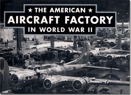 The American Aircraft Factory in WW II