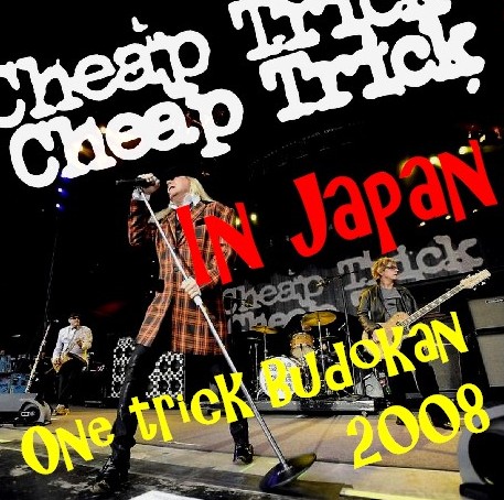 コレクターズCD　Cheap Trick(チープ・トリック 2008年　日本公演）2008.04.28　武道館　東京
