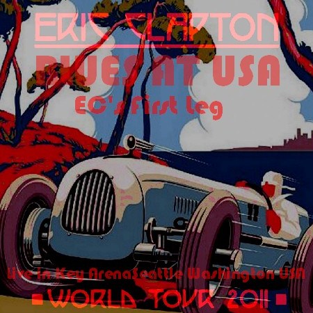 コレクターズCD Eric Clapton（エリッククラプトン 2011年アメリカツアー）world Tour 2011 First Leg　2011.02.26