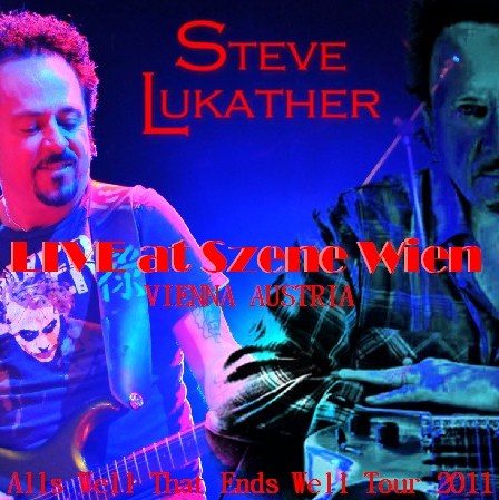コレクターズCD  Steve Lukather(スティーヴ・ルカサー2011年ヨーロッパツアー) Alls Well That Ends Well Tour . AUSTRIA