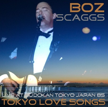 コレクターズcd Boz Scaggs ボズスギャックス85年日本公演 Japan Tour 1985 Budokan Tokyo Japan 85 03 15