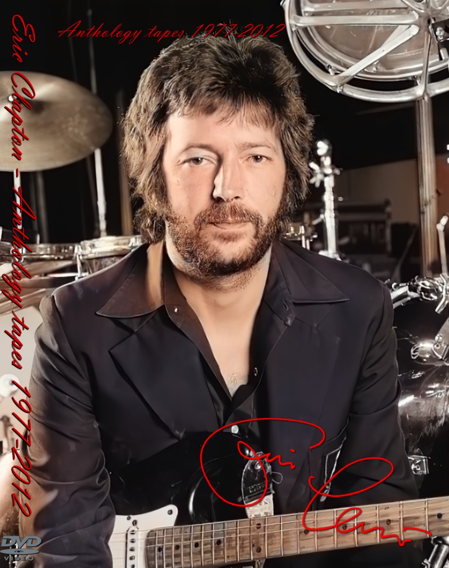 コレクターズDVD Eric Clapton - Anthology tapes 1977-2012